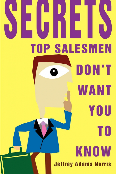 Secrets Top Salesmen Don’t Want You To Know