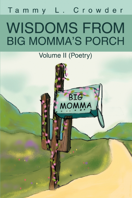 Wisdoms from Big Momma’s Porch