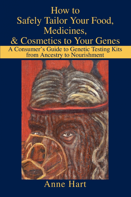 How to Safely Tailor Your Food, Medicines, & Cosmetics to Your Genes