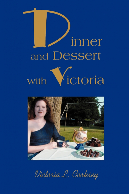 Dinner and Dessert with Victoria