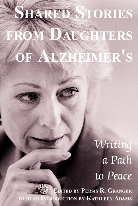 Shared Stories from Daughters of Alzheimer’s