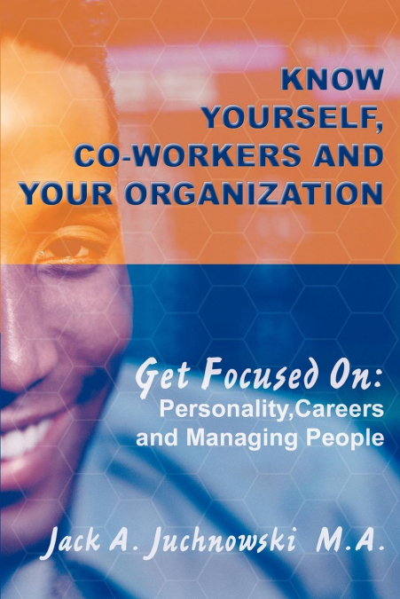 Know Yourself, Co-workers and Your Organization