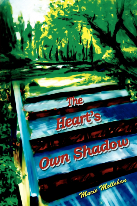 The Heart’s Own Shadow