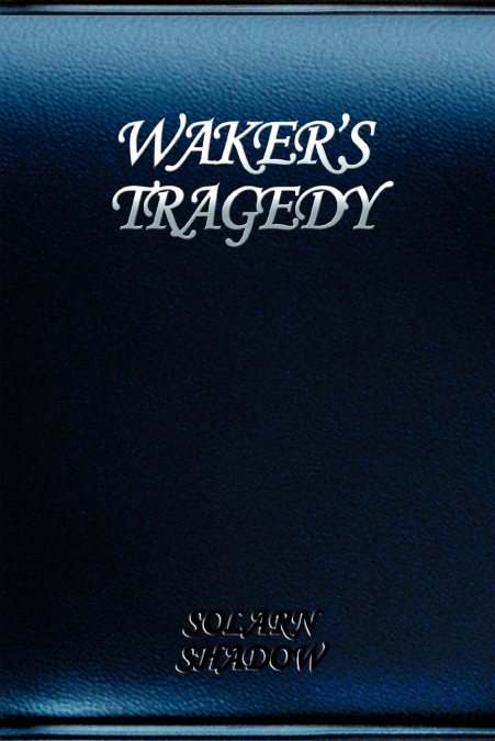 Waker’s Tragedy