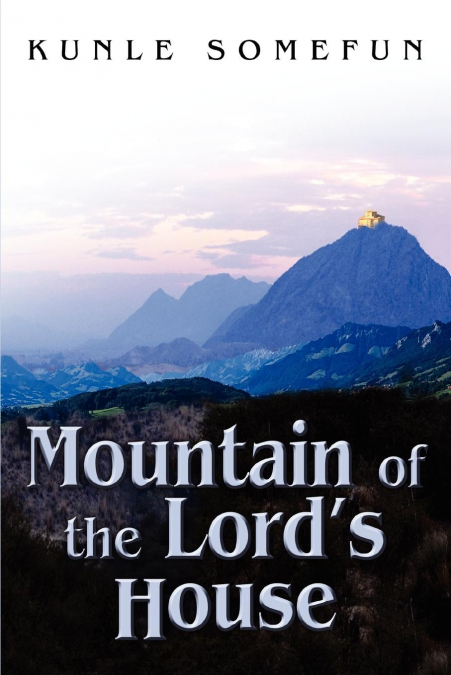 Mountain of the Lord’s House