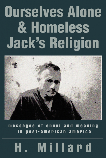 Ourselves Alone & Homeless Jack’s Religion