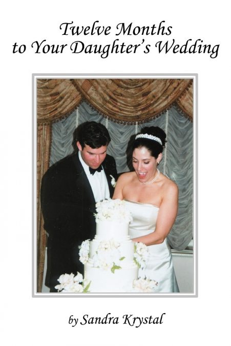 Twelve Months to Your Daughter’s Wedding