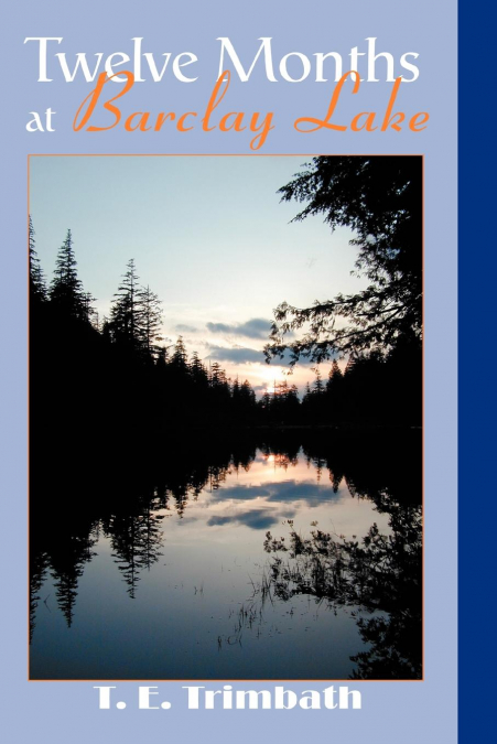 Twelve Months at Barclay Lake