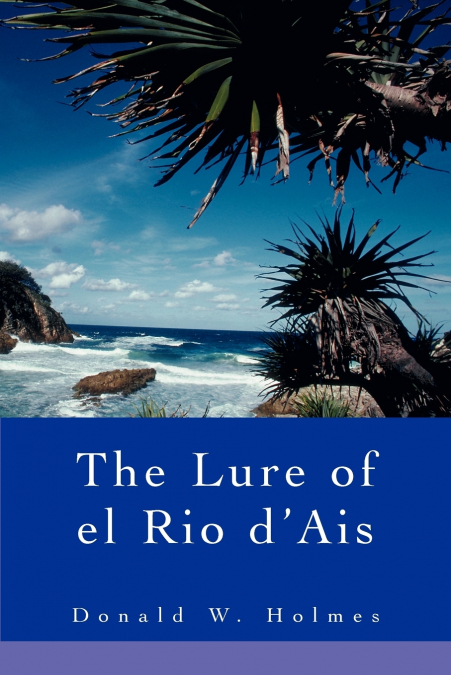 The Lure of el Rio d’Ais