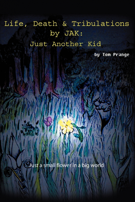 Life, Death and Tribulations by JAK