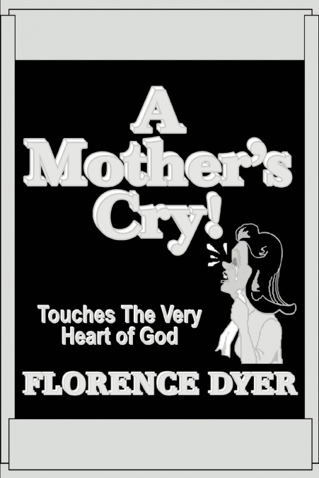 A Mother’s Cry!