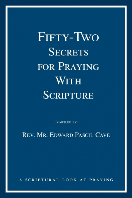 FIFTY-TWO SECRETS FOR PRAYING WITH SCRIPTURE