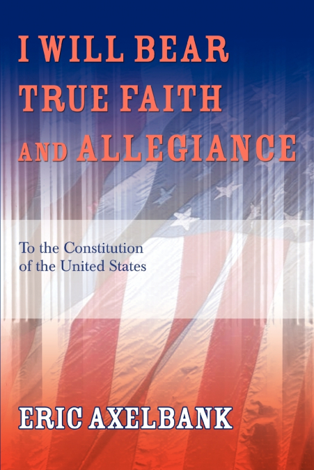 I Will Bear True Faith and Allegiance