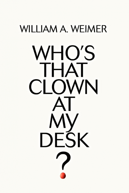 Who’s That Clown at My Desk?