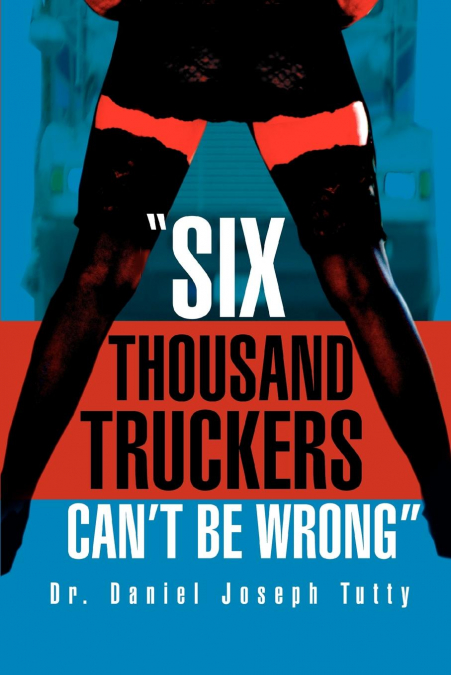 Six Thousand Truckers Can’t Be Wrong