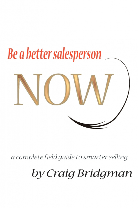 Be a better salesperson NOW!