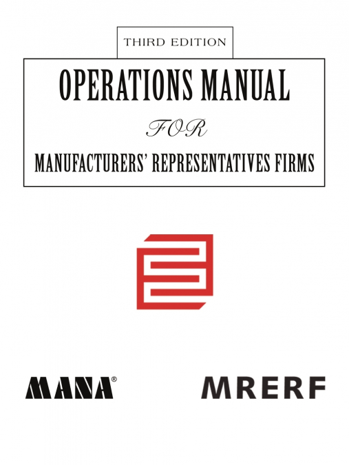 Operations Manual for Manufacturers’ Representatives FirmsThird Edition
