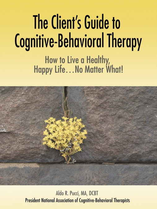 The Client’s Guide to Cognitive-Behavioral Therapy
