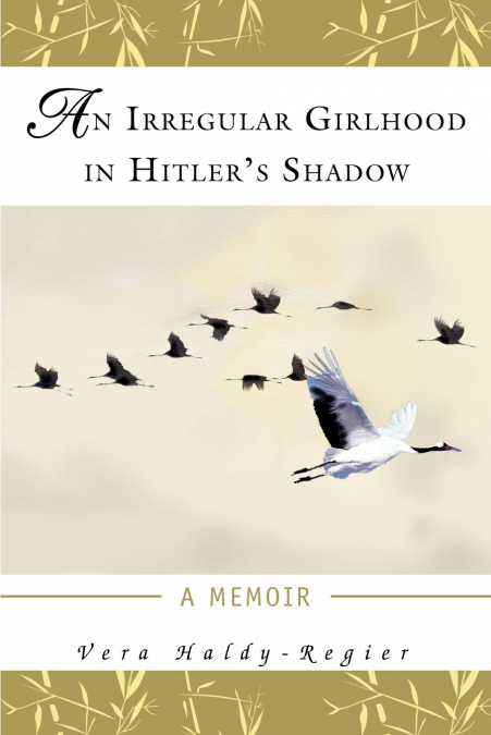 An Irregular Girlhood In Hitler’s Shadow