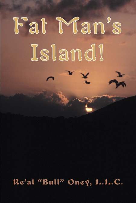 Fat Man’s Island!