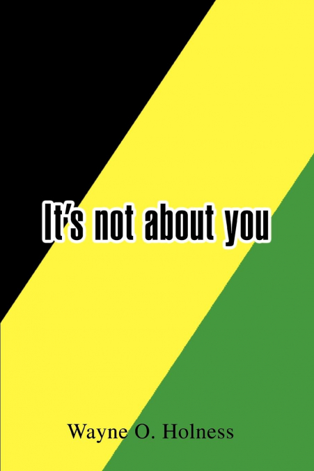 It’s not about you