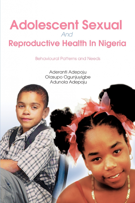 Adolescent Sexual And Reproductive Health In Nigeria