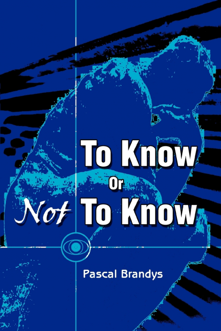 To Know Or Not To Know
