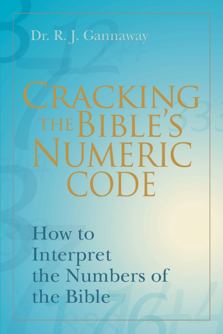 Cracking the Bible’s Numeric Code