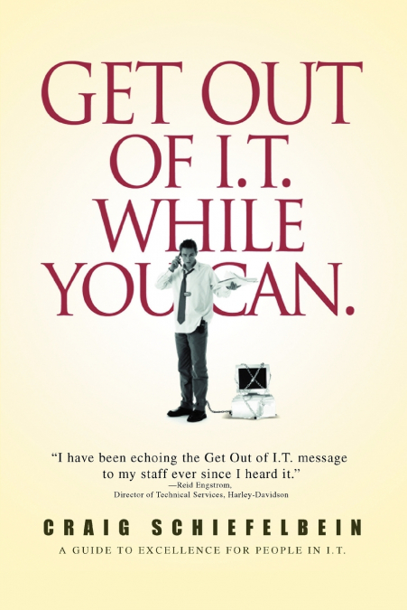 Get Out of I.T. While You Can.