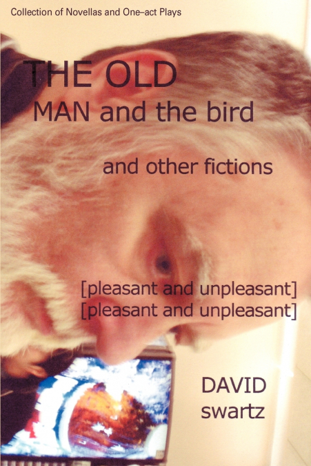 The Old Man and the Bird and Other Fictions