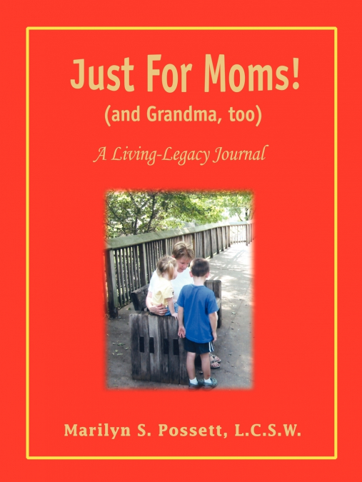 Just For Moms! (and Grandma, too)