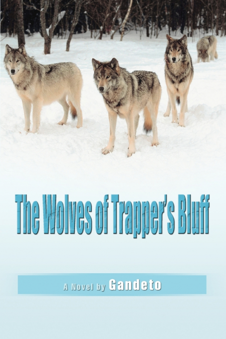 The Wolves of Trapper’s Bluff