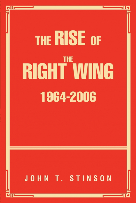 The Rise Of The Right Wing 1964-2006