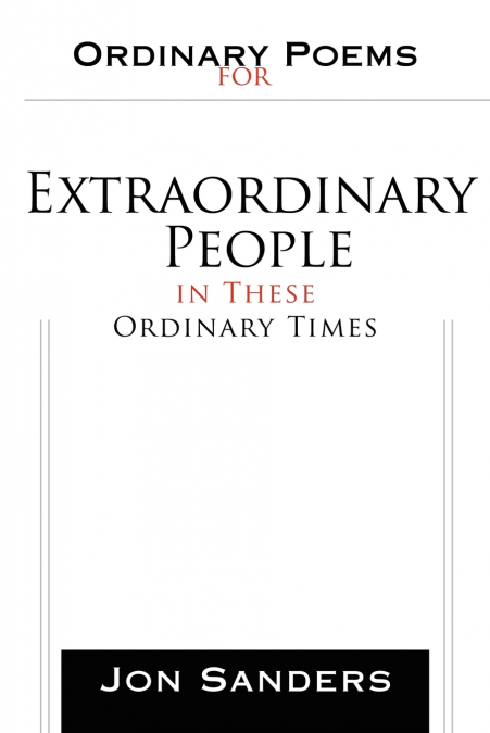 Ordinary Poems for Extraordinary People in These Ordinary Times