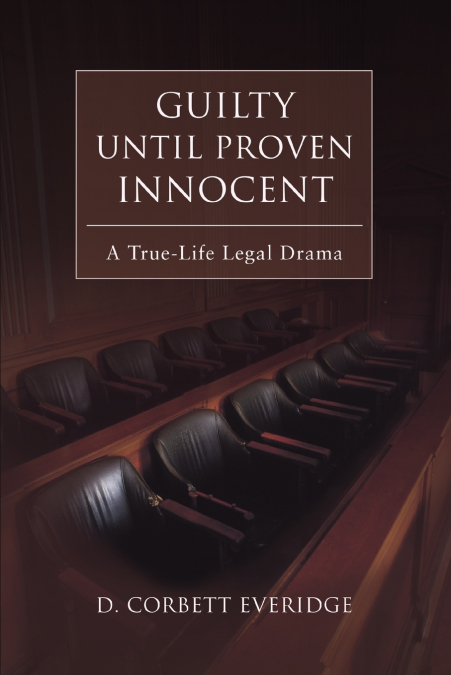 Guilty Until Proven Innocent