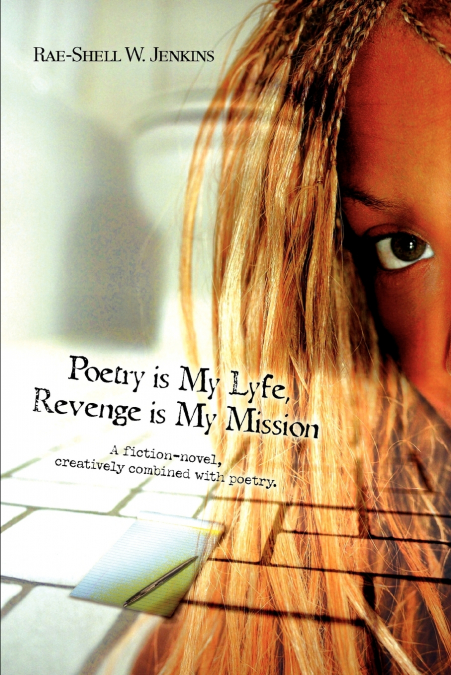 Poetry is My Lyfe, Revenge is My Mission