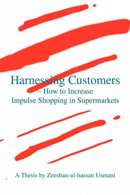 Harnessing Customers - How to Increase Impulse Shopping in Supermarkets