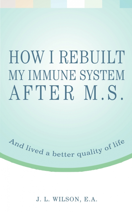 How I Rebuilt My Immune System After M.S.