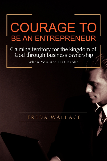 Courage to Be an Entrepreneur