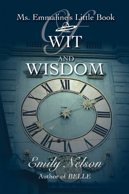 Ms. Emmaline’s Little Book Of Wit And Wisdom