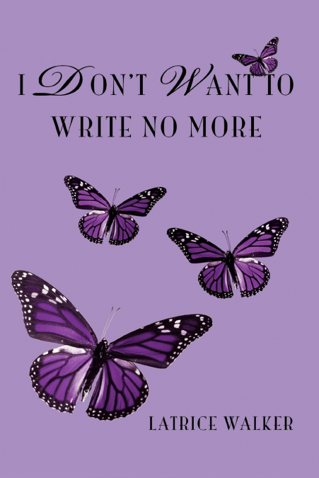 I Don’t Want To Write No More