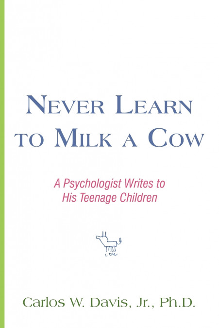 Never Learn to Milk a Cow