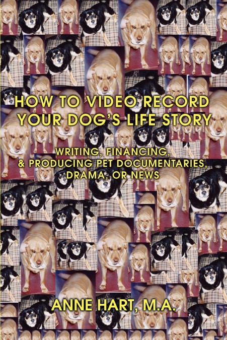 How to Video Record Your Dog’s Life Story