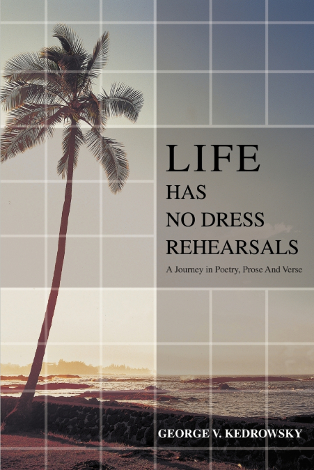 Life has No Dress Rehearsals