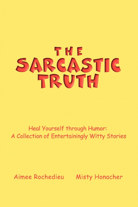 The Sarcastic Truth