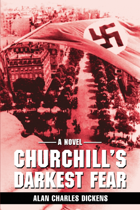 Churchill’s Darkest Fear