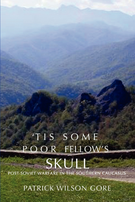 ’Tis Some Poor Fellow’s Skull