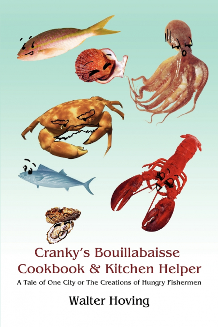 Cranky’s Bouillabaisse Cookbook & Kitchen Helper
