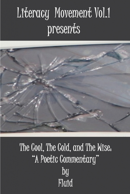 Literacy Movement Vol. 1 presents The Cool, The Cold, and The Wise