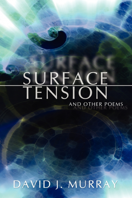 Surface Tension and Other Poems
